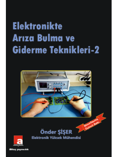 Elektronikte Arıza Bulma ve Giderme Teknikleri - 2  (Güncellenmiş 3. Baskı)