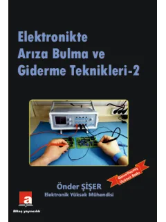 Elektronikte Arıza Bulma ve Giderme Teknikleri - 2  (Güncellenmiş 3. Baskı)